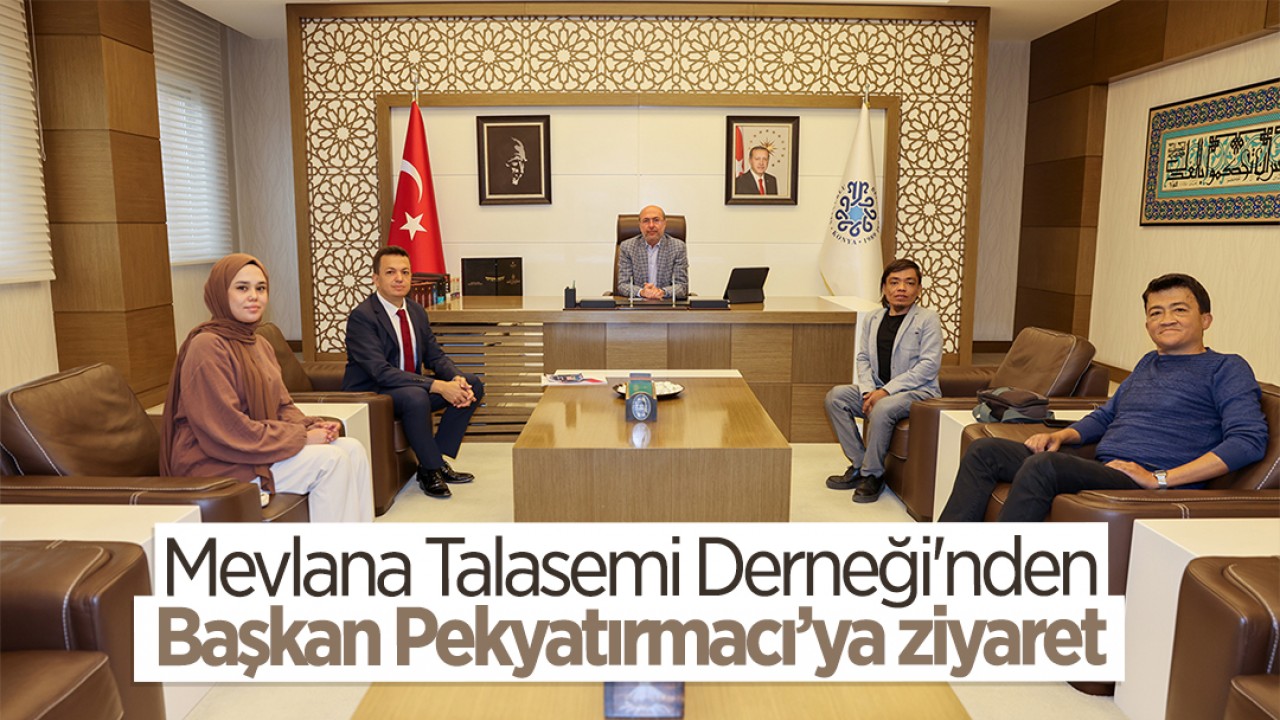 Mevlana Talasemi Derneği'nden Başkan Pekyatırmacı'ya ziyaret