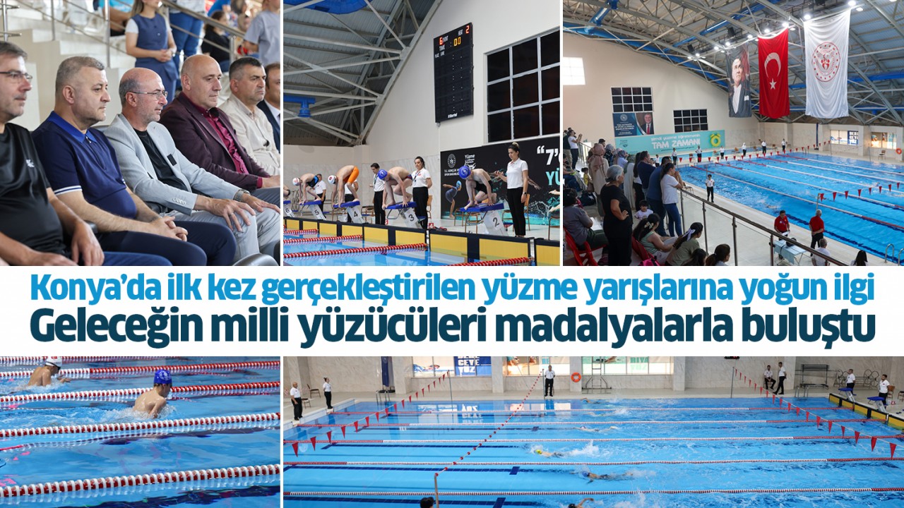 Konya’da ilk kez gerçekleştirilen yüzme yarışlarına yoğun ilgi: Geleceğin milli yüzücüleri madalyalarla buluştu