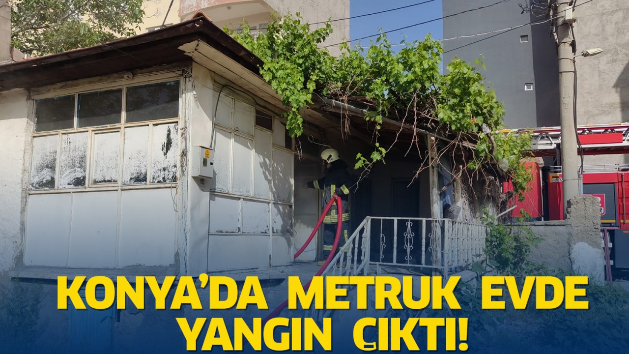 Konya'da metruk evde yangın paniği