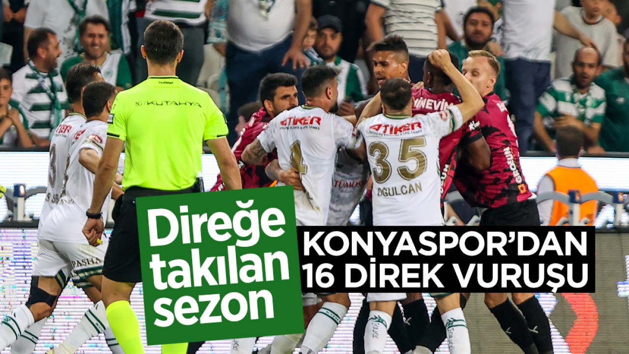 Direğe Takılan Sezon: Konyaspor’dan 16 direk vuruşu