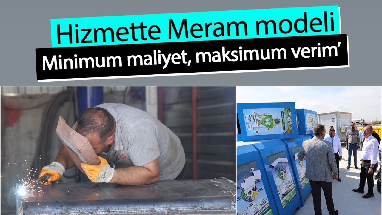 Hizmette Meram modeli; ‘Minimum maliyet, maksimum verim’