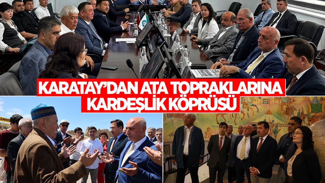 Karatay’dan ata topraklarına kardeşlik köprüsü