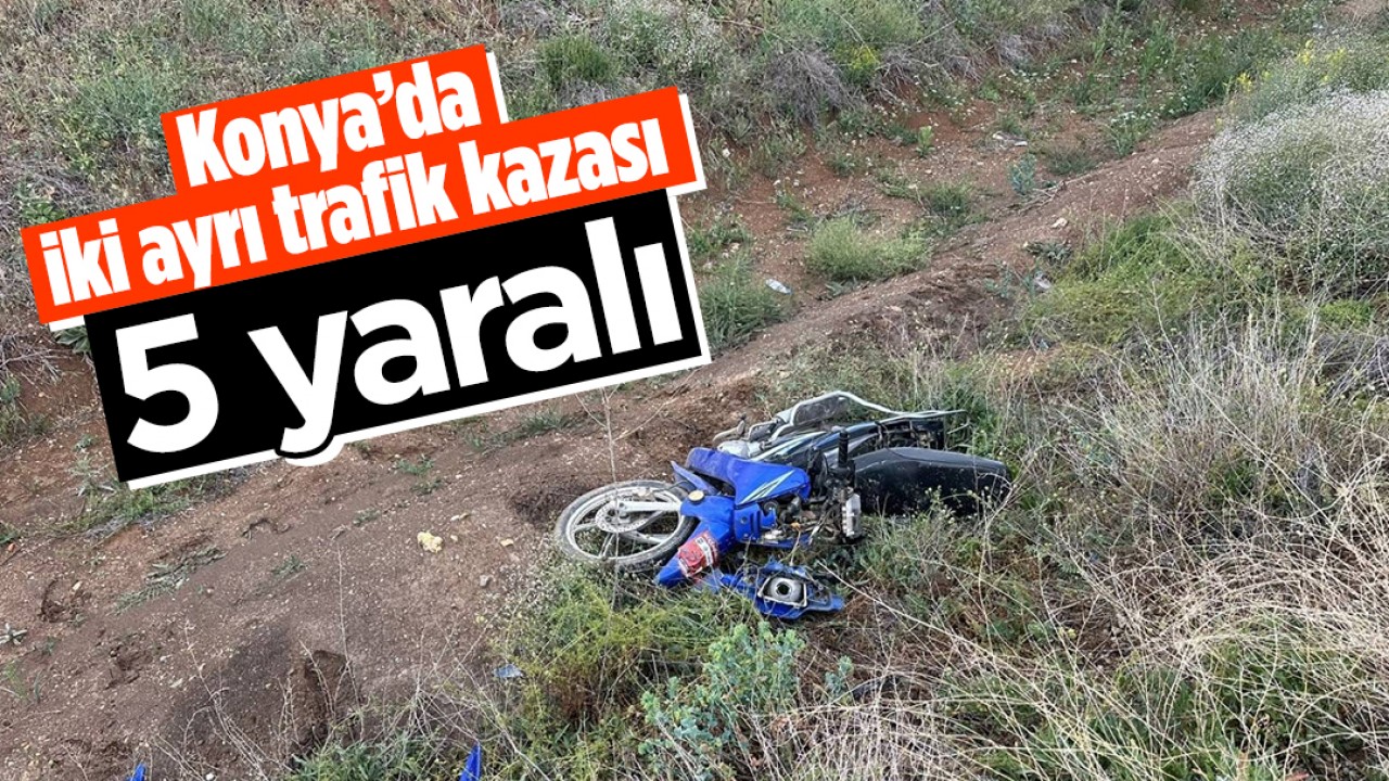 Konya’da iki ayrı trafik kazası: 5 yaralı