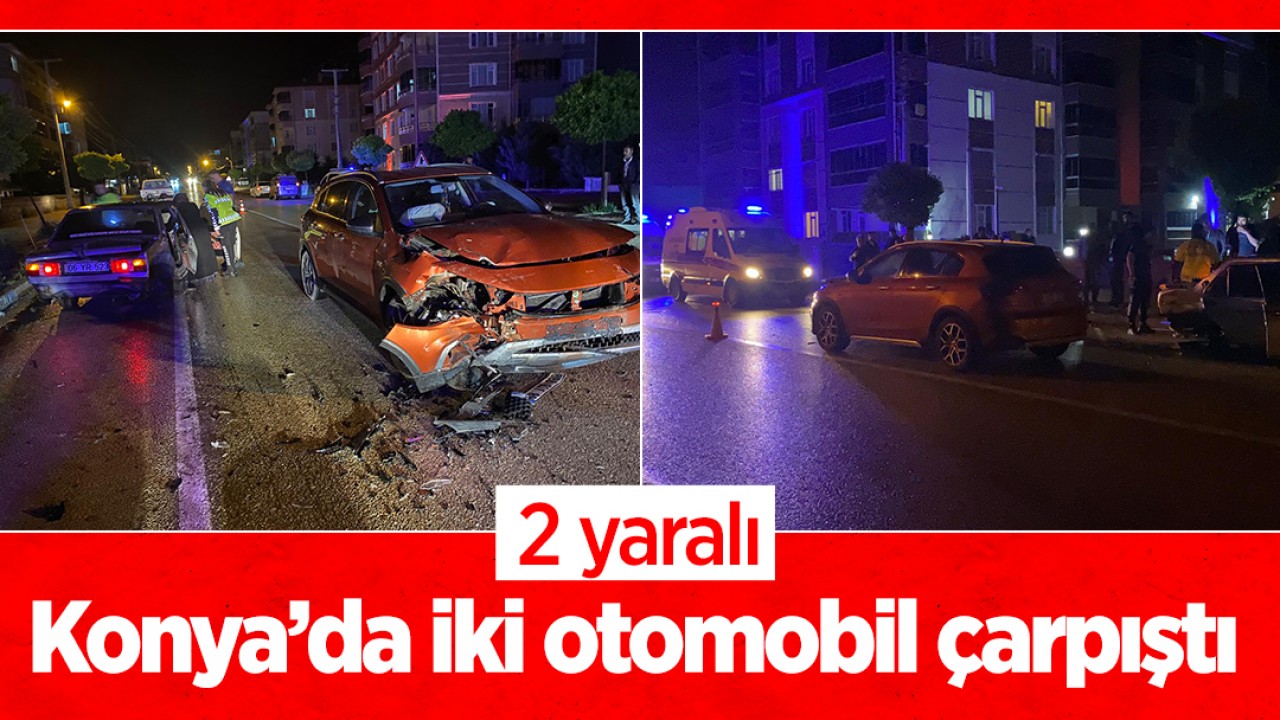 Konya'da iki otomobil çarpıştı: 2 yaralı