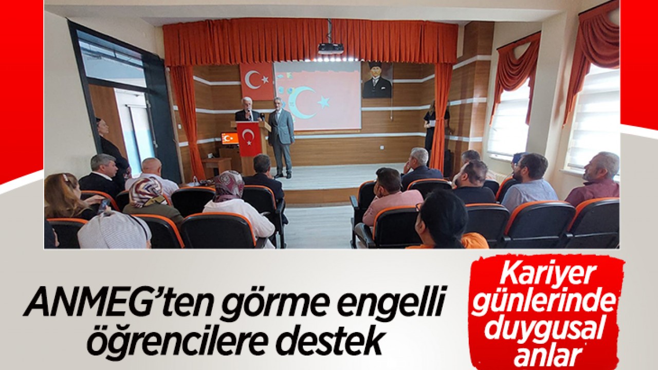 ANMEG’ten görme engelli öğrencilere destek: Kariyer günlerinde duygusal anlar