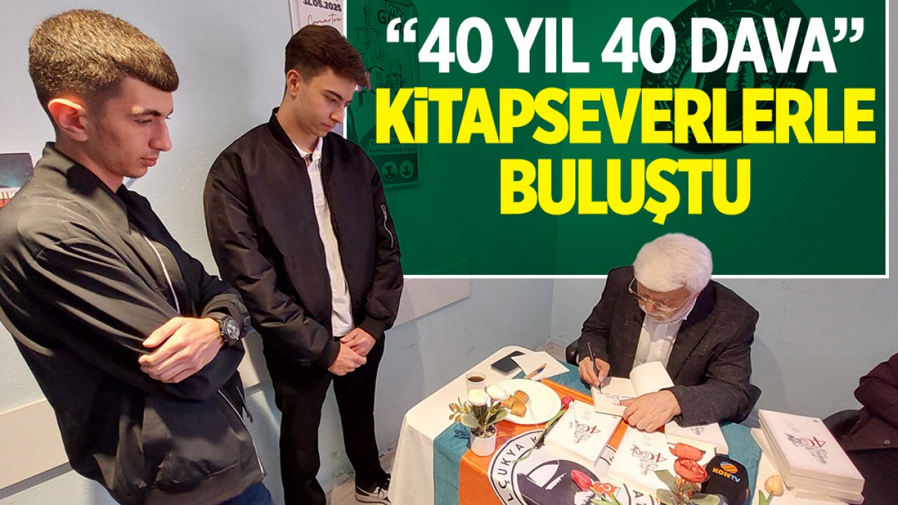 "40 Yıl 40 Dava" kitapseverlerle buluştu