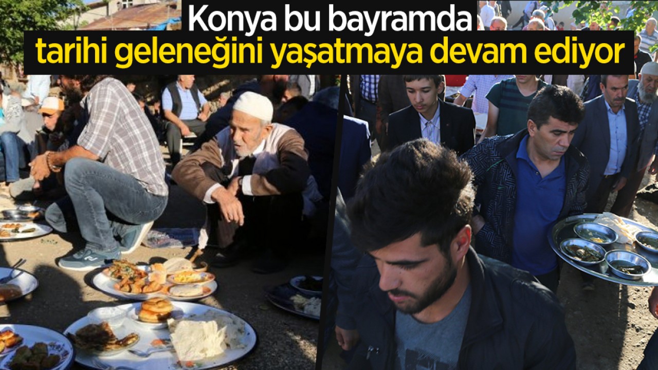 Konya, bayramda tarihi geleneğini yaşatmaya devam ediyor