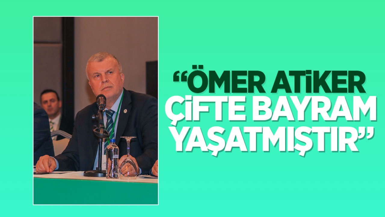 Konyaspor Yüksek Divan Kurulu Başkanı Ahmet Şan: "Ömer Atiker çifte bayram yaşatmıştır"