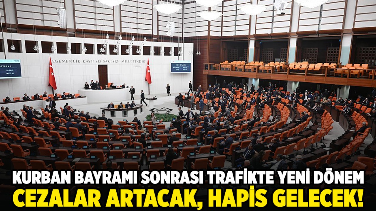 Kurban Bayramı sonrası trafikte yeni dönem: Cezalar artacak, hapis gelecek