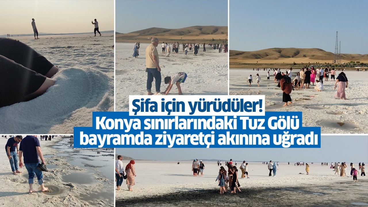 Şifa için yürüdüler! Konya sınırlarındaki Tuz Gölü bayramda ziyaretçi akınına uğradı