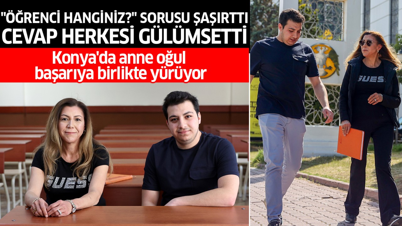 "Öğrenci hanginiz?" sorusu şaşırttı, cevap herkesi gülümsetti: Konya'da anne oğul başarıya birlikte yürüyor