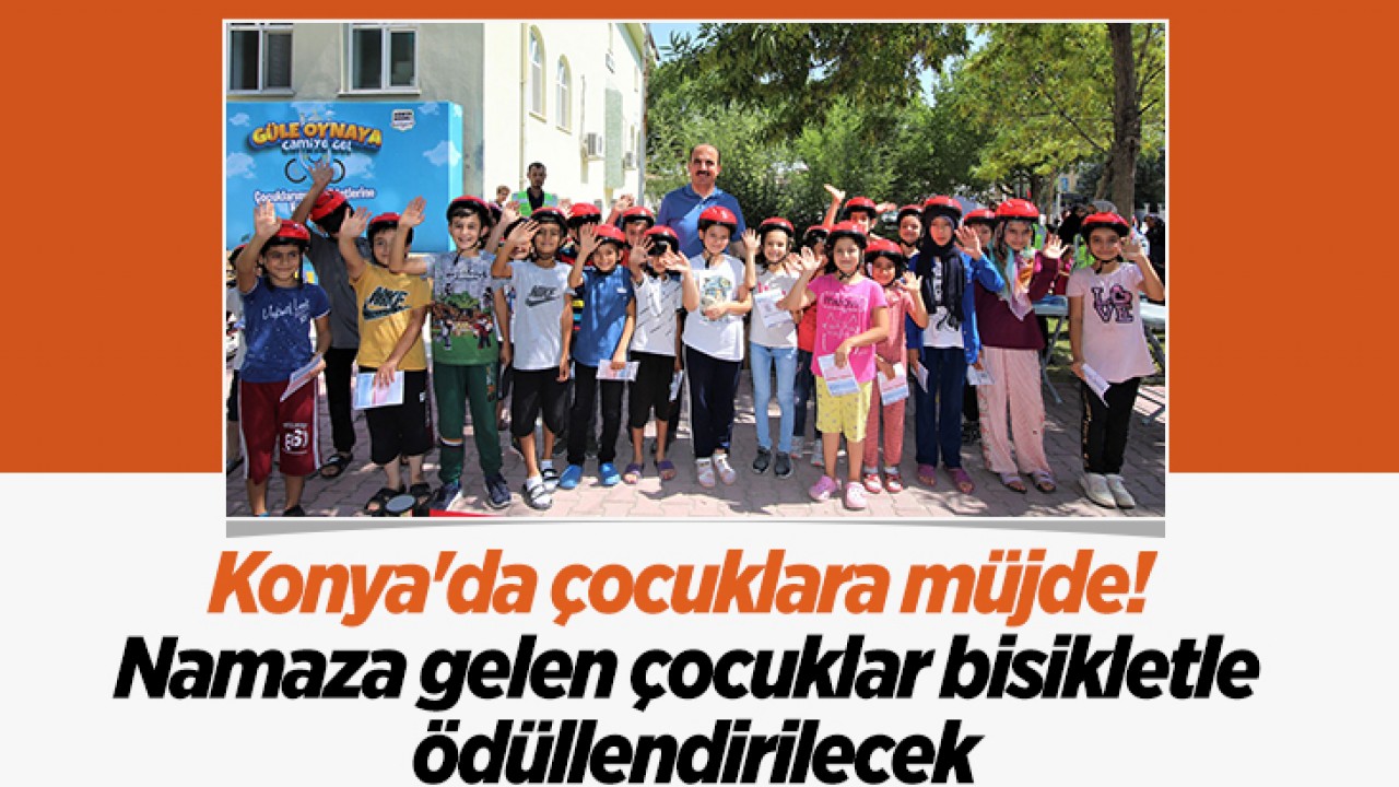 Konya'da çocuklara müjde! Namaza gelen çocuklar bisikletle ödüllendirilecek