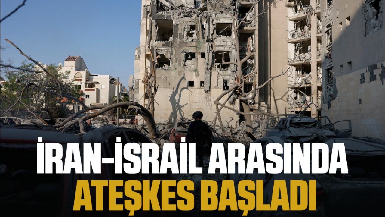 İran-İsrail arasında ateşkes başladı