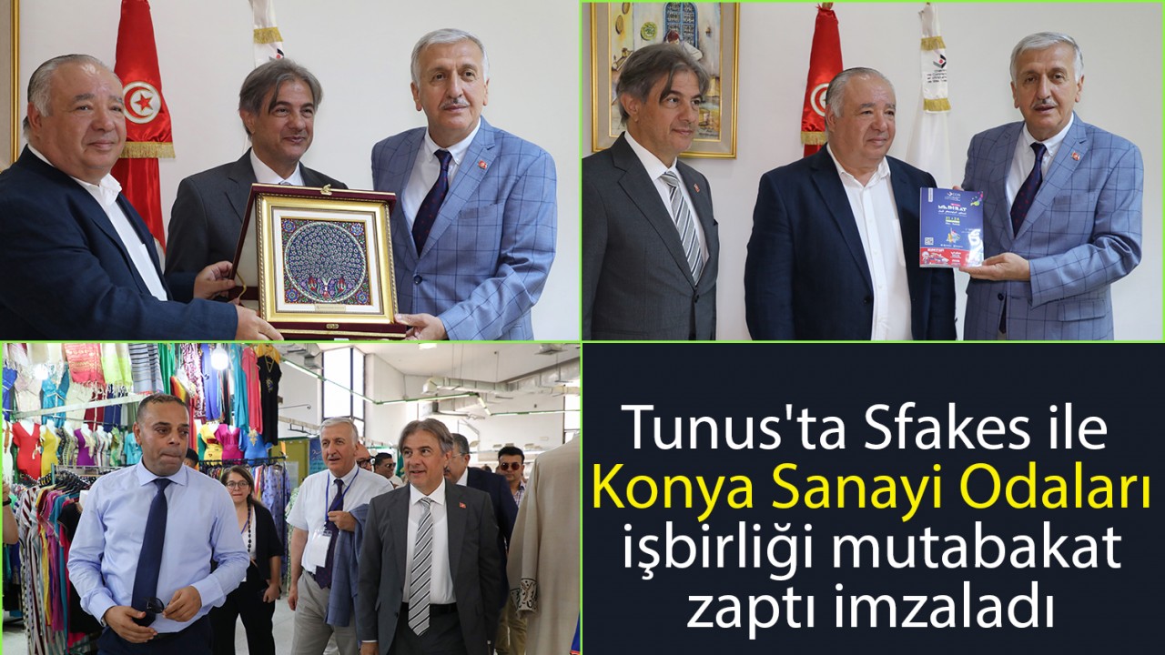 Tunus'ta Sfakes ile Konya Sanayi Odaları işbirliği mutabakat zaptı imzaladı