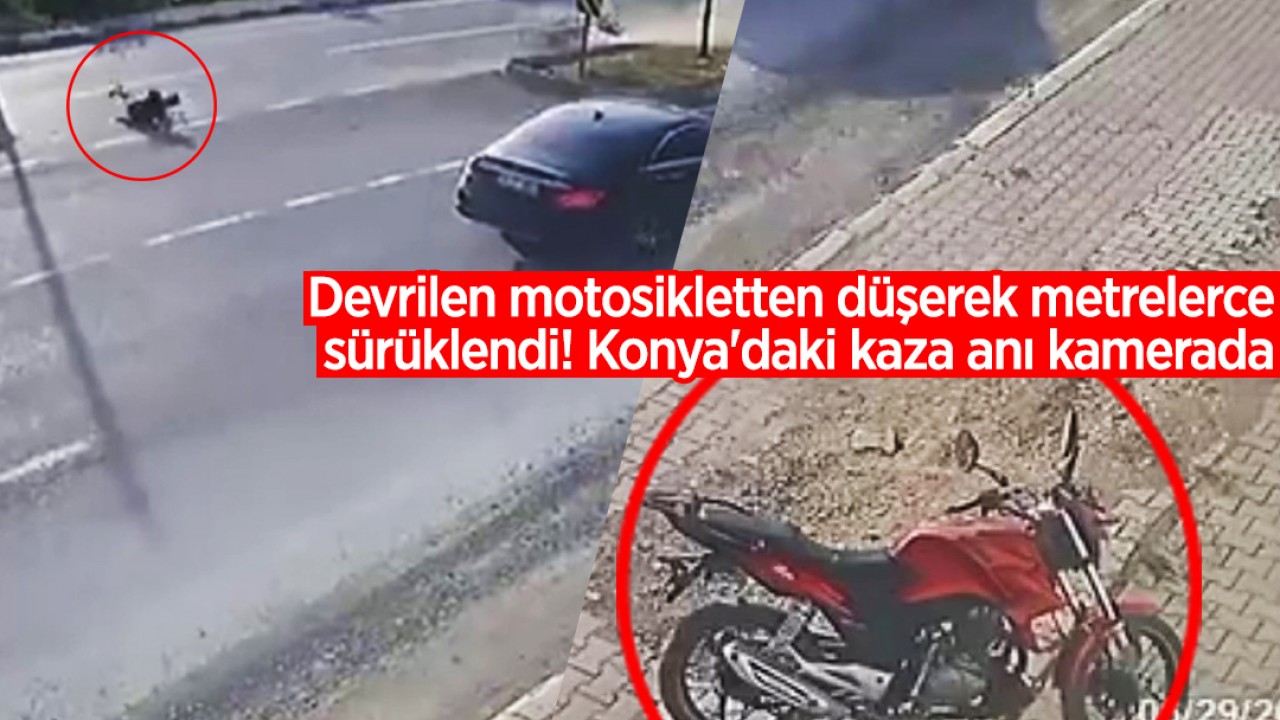 Devrilen motosikletten düşerek metrelerce sürüklendi! Konya'daki kaza anı kamerada