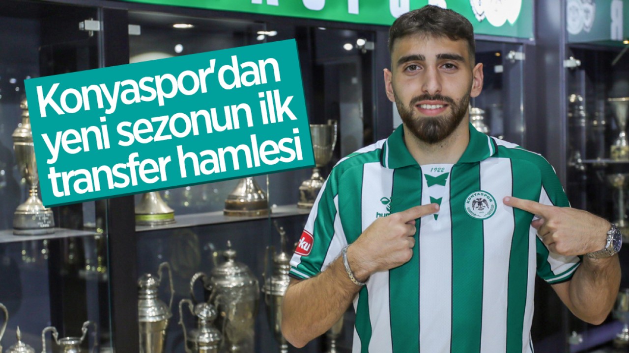 Konyaspor'dan yeni sezonun ilk transfer hamlesi