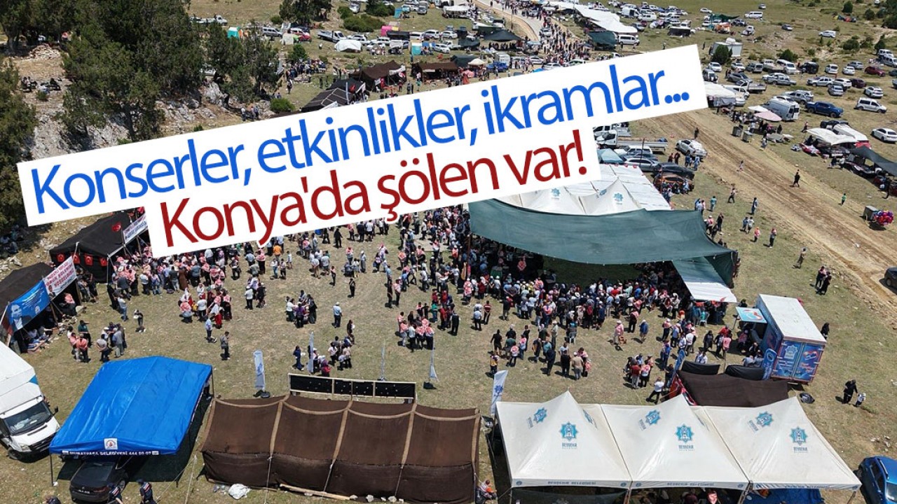 Konserler, etkinlikler, ikramlar... Konya'da şölen var!