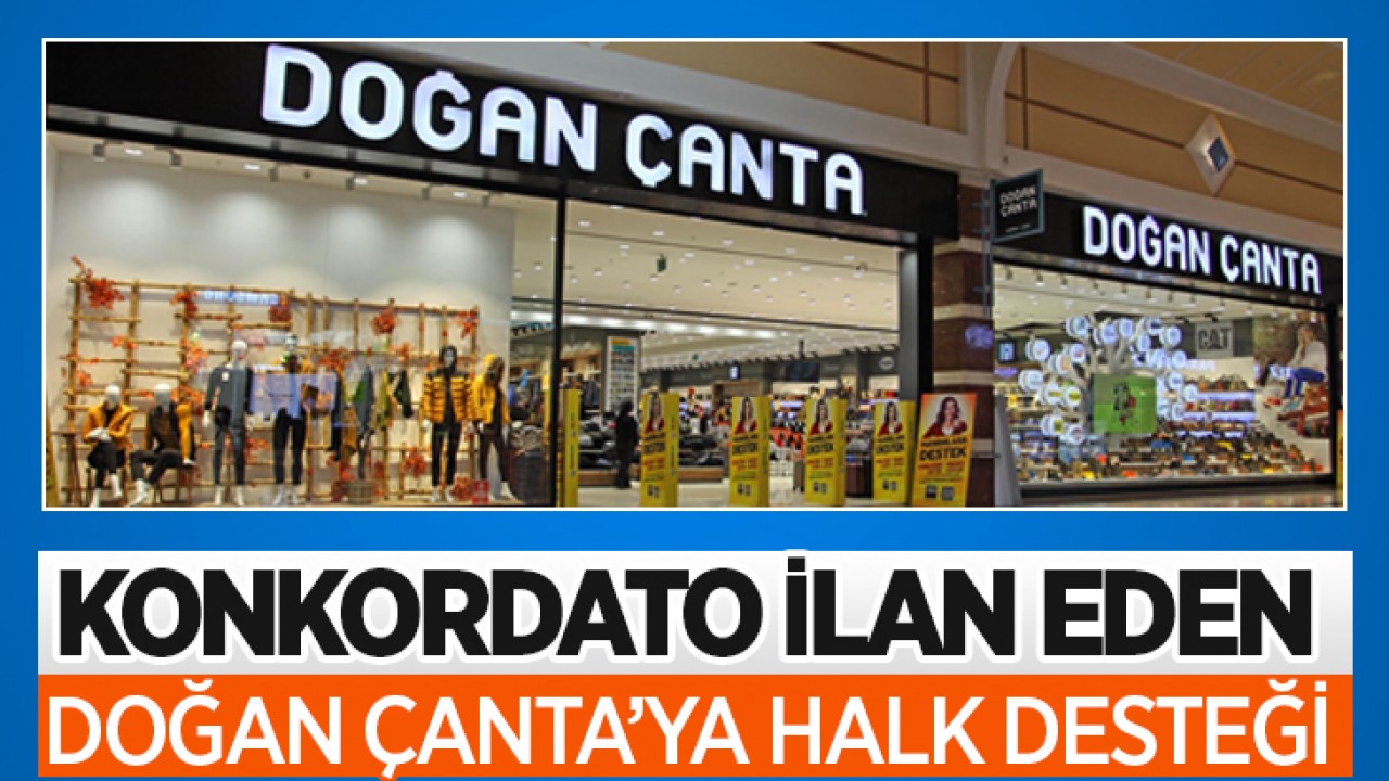Konkordato ilan eden DGN-Doğan Çanta’ya halk desteği
