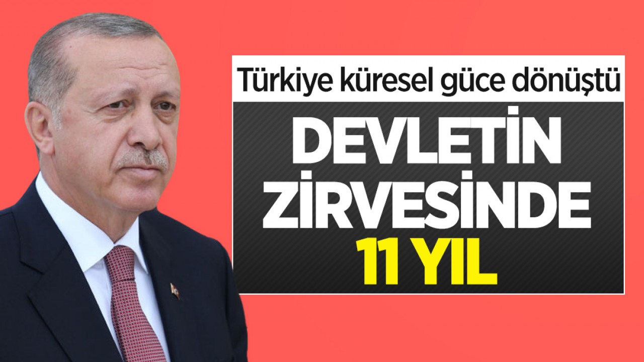 Devletin zirvesinde 11 yıl