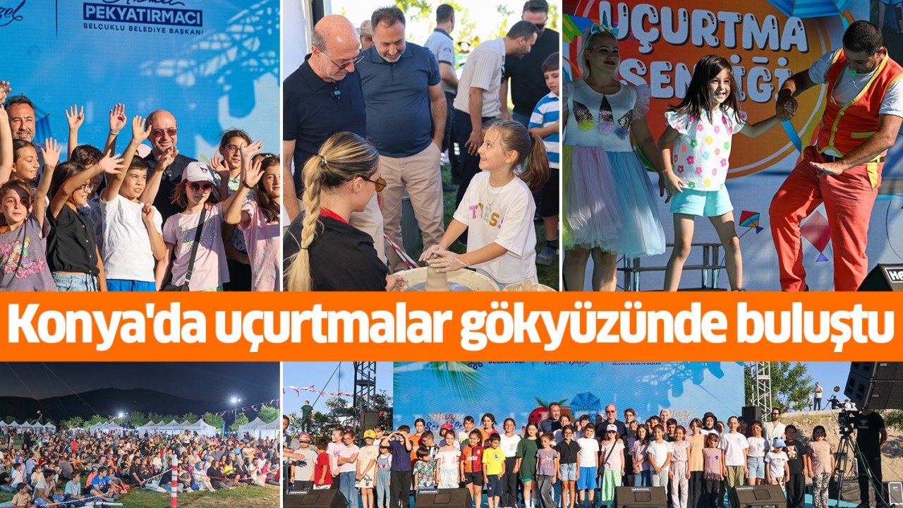 Konya’da uçurtmalar gökyüzünde buluştu