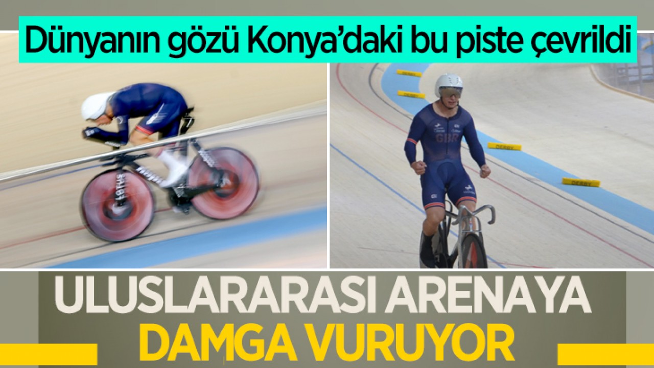 Dünyanın gözü Konya’daki bu piste çevrildi: Uluslararası arenaya damga vuruyor