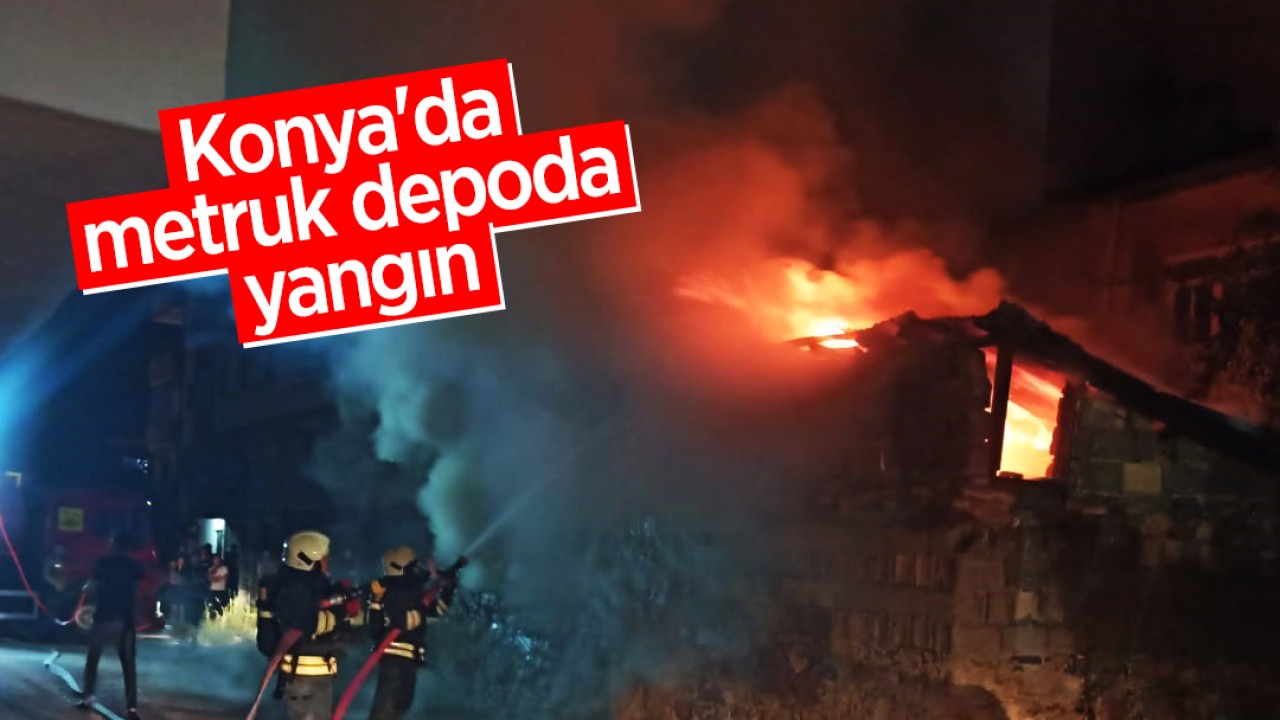 Konya'da metruk depoda yangın
