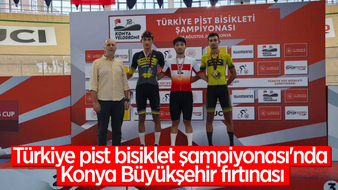Türkiye pist bisiklet şampiyonası'nda Konya Büyükşehir fırtınası