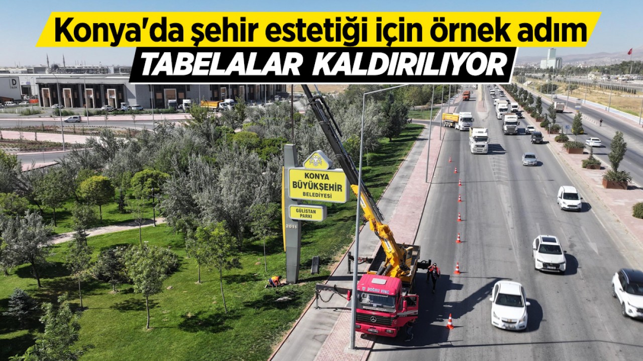 Konya'da şehir estetiği için örnek adım: Tabelalar kaldırılıyor