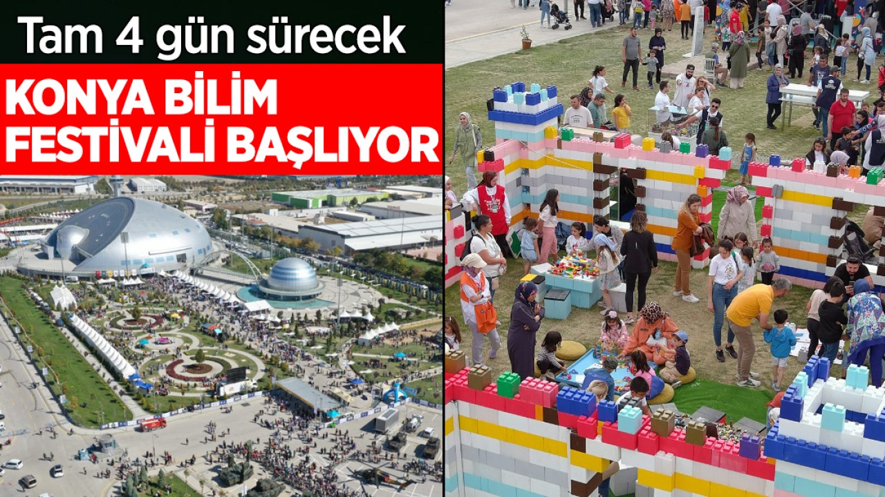 Bir festivalden fazlası! Tam 4 gün sürecek: Konya Bilim Festivali başlıyor