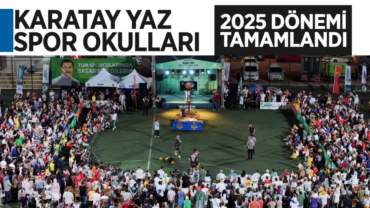 Karatay yaz spor okulları 2025 dönemi tamamlandı