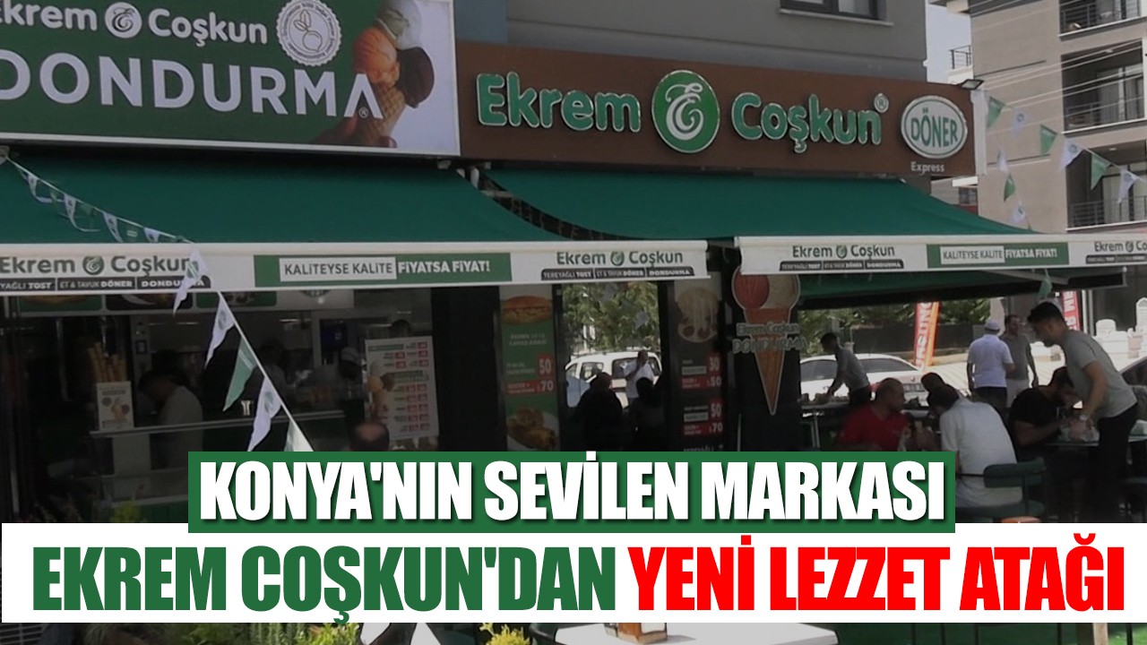 Konya'nın sevilen markası Ekrem Coşkun'dan yeni lezzet atağı