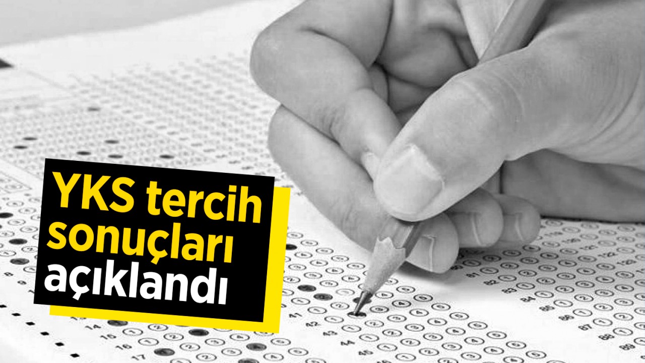 2025 YKS tercih sonuçları açıklandı