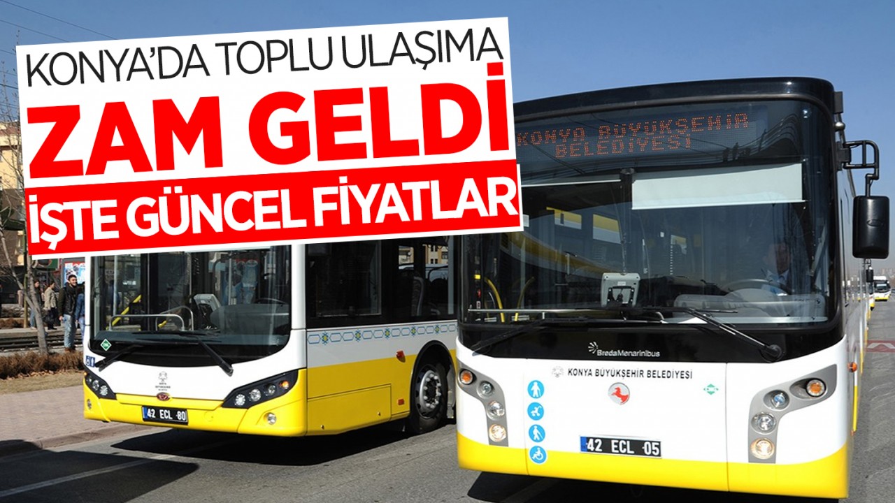 Konya'da toplu ulaşıma zam geldi