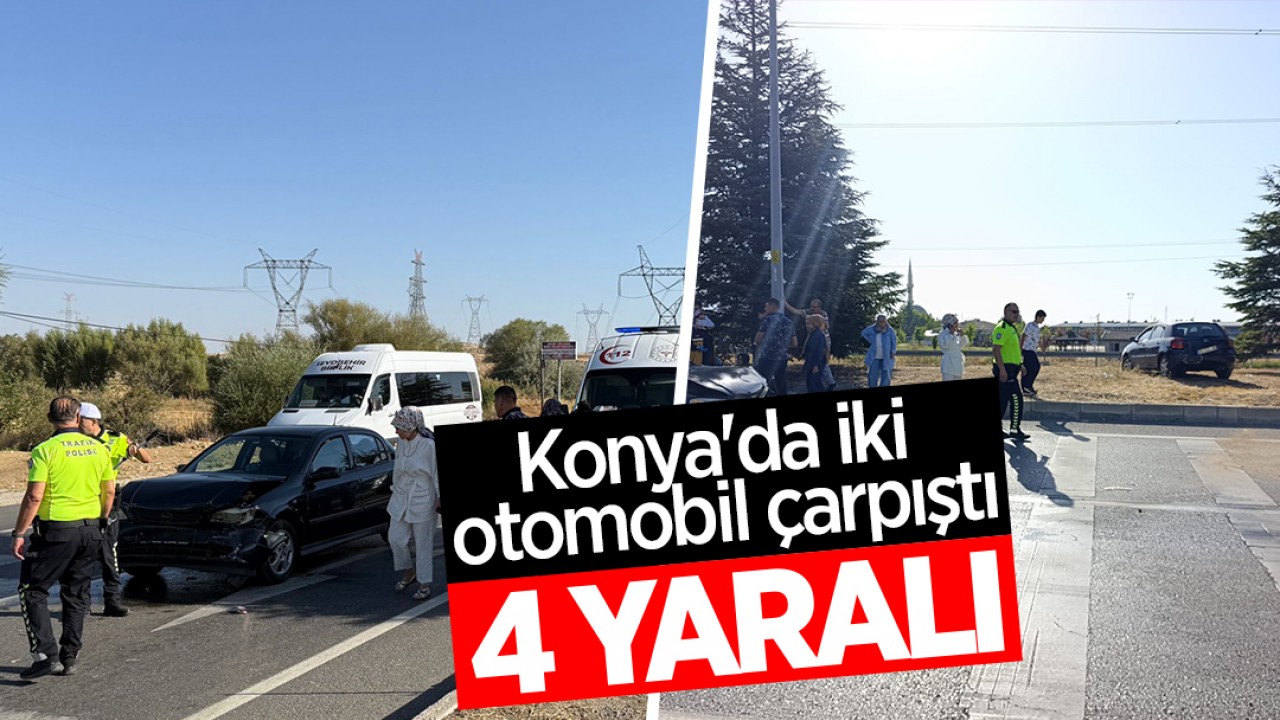 Konya'da iki otomobil çarpıştı: 4 yaralı