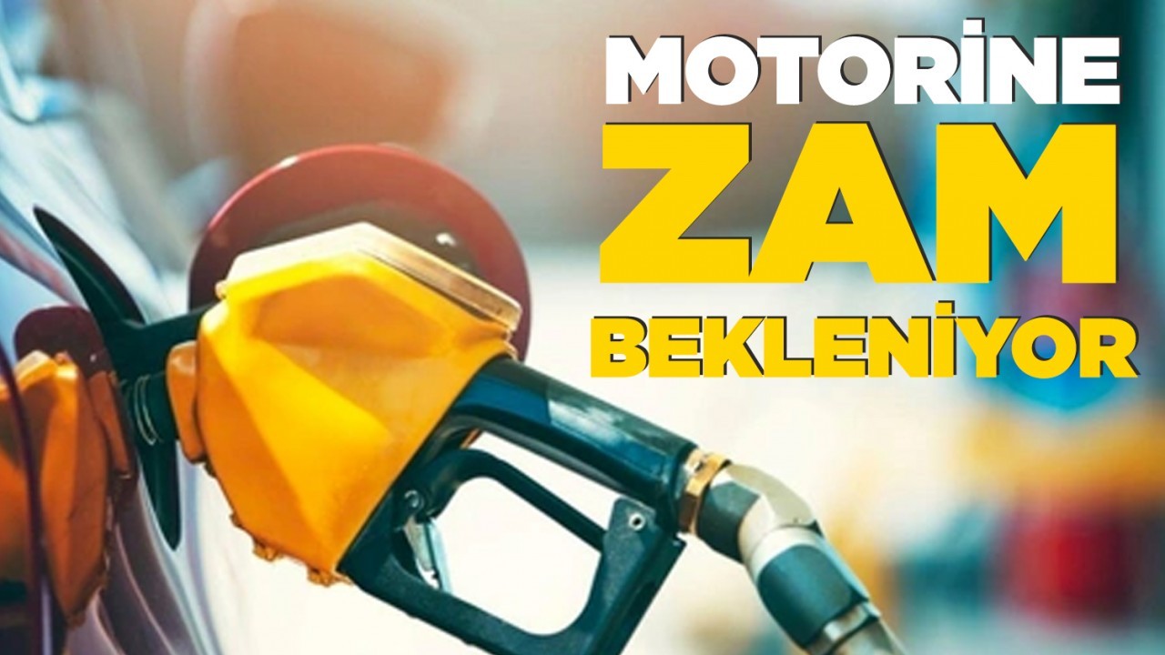 Motorine zam bekleniyor