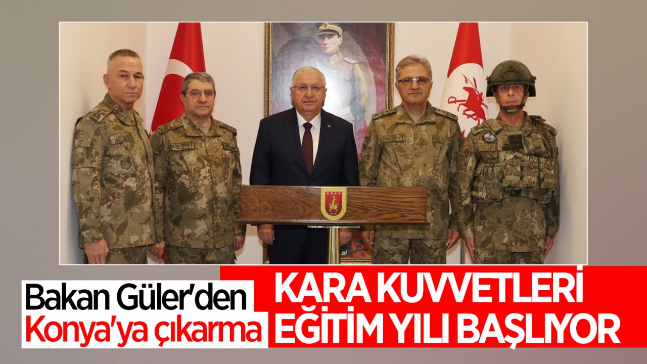 Milli Savunma Bakanı Güler'den Konya'ya çıkarma: Kara Kuvvetleri eğitim yılı başlıyor