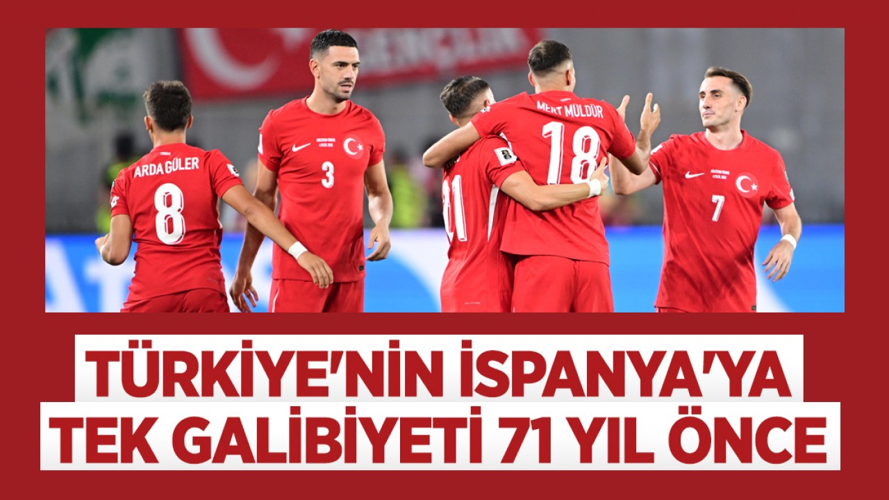 Türkiye'nin İspanya'ya tek galibiyeti 71 yıl önce