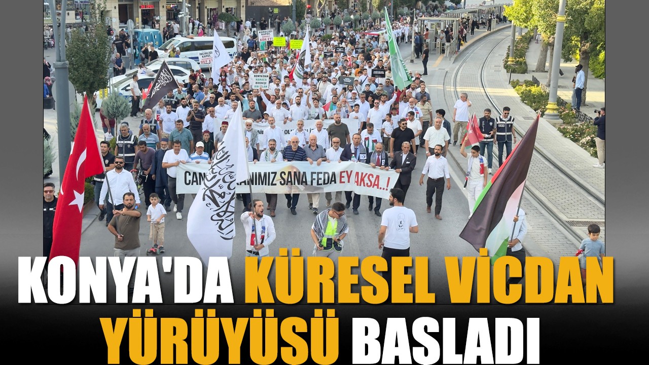 Konya’da Küresel vicdan yürüyüşü başladı