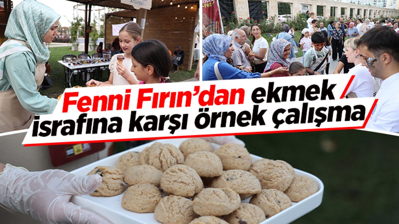 Fenni Fırın’dan ekmek israfına karşı örnek çalışma