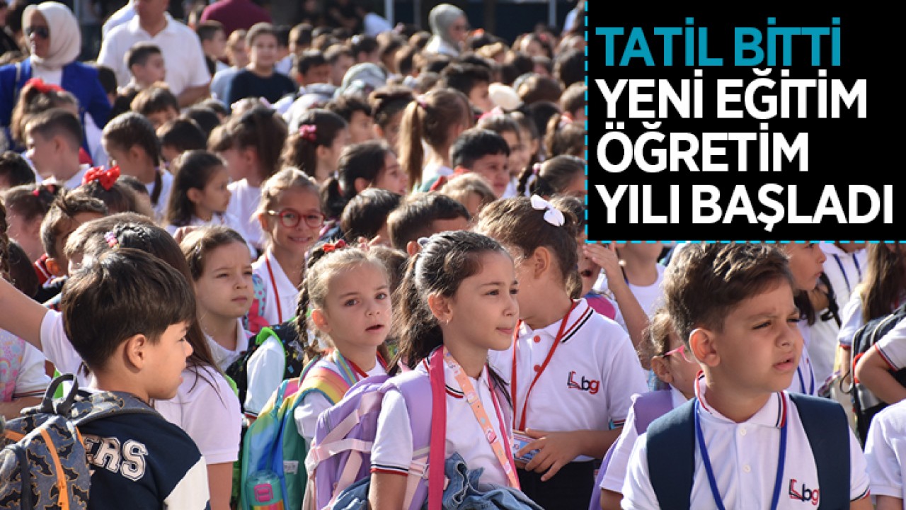 Tatil bitti: Yeni eğitim öğretim yılı başladı