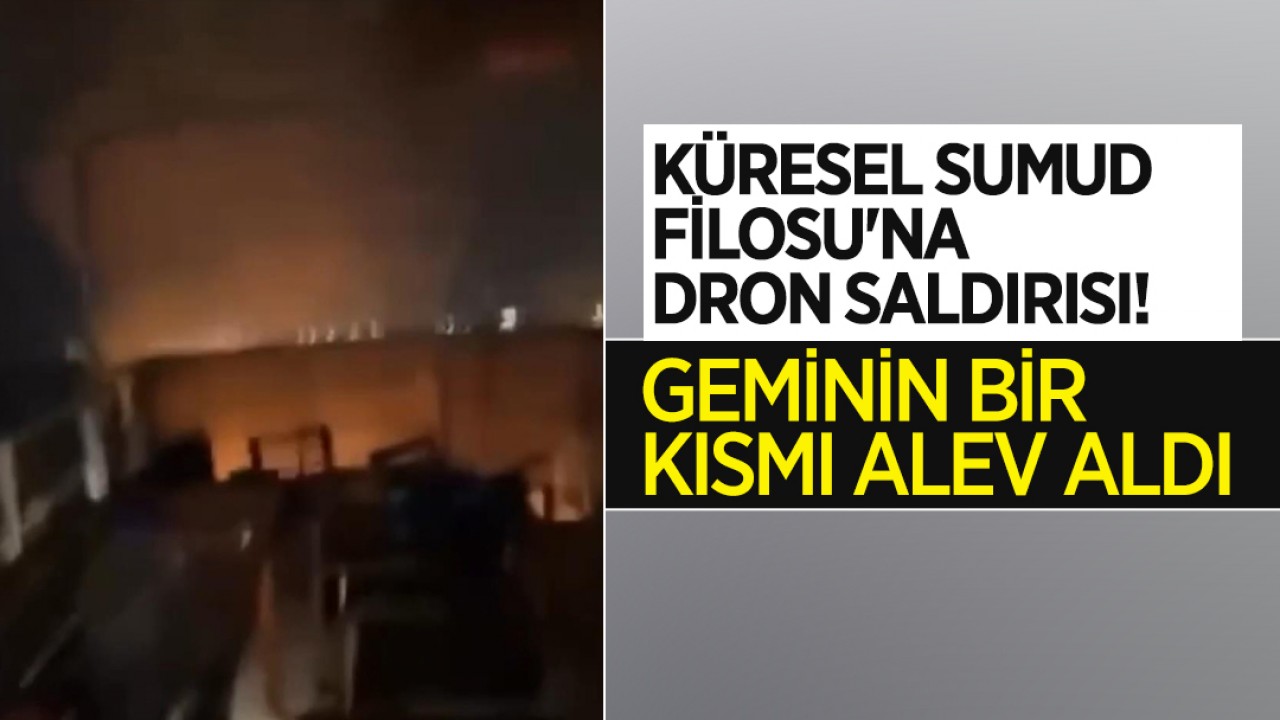 Küresel Sumud Filosu'na dron saldırısı! 'Geminin bir kısmı alev aldı'