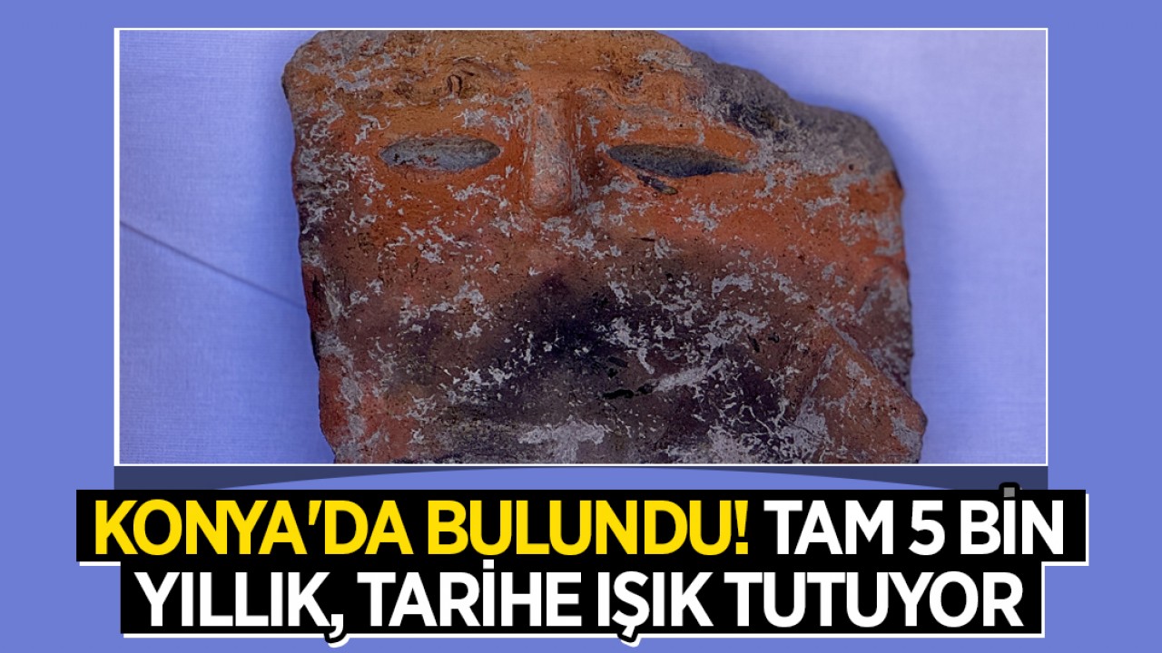 Konya'da bulundu! Tam 5 bin yıllık, tarihe ışık tutuyor