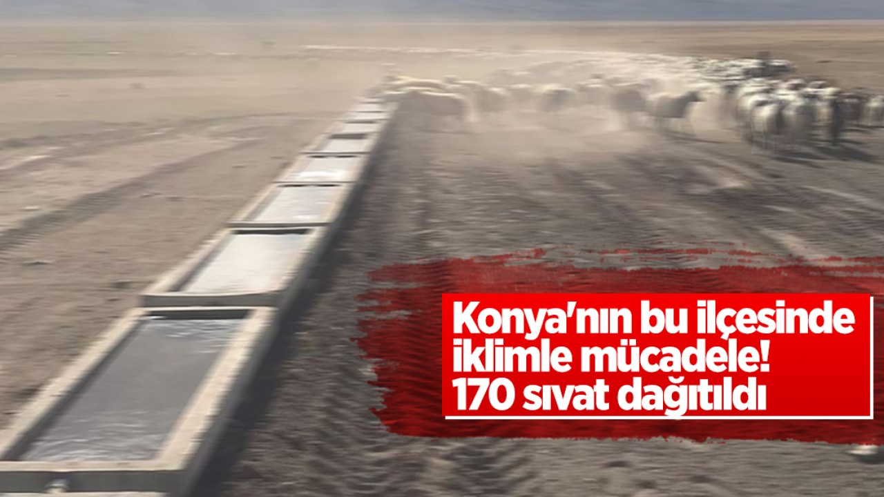 Konya'nın bu ilçesinde iklimle mücadele! 170 sıvat dağıtıldı