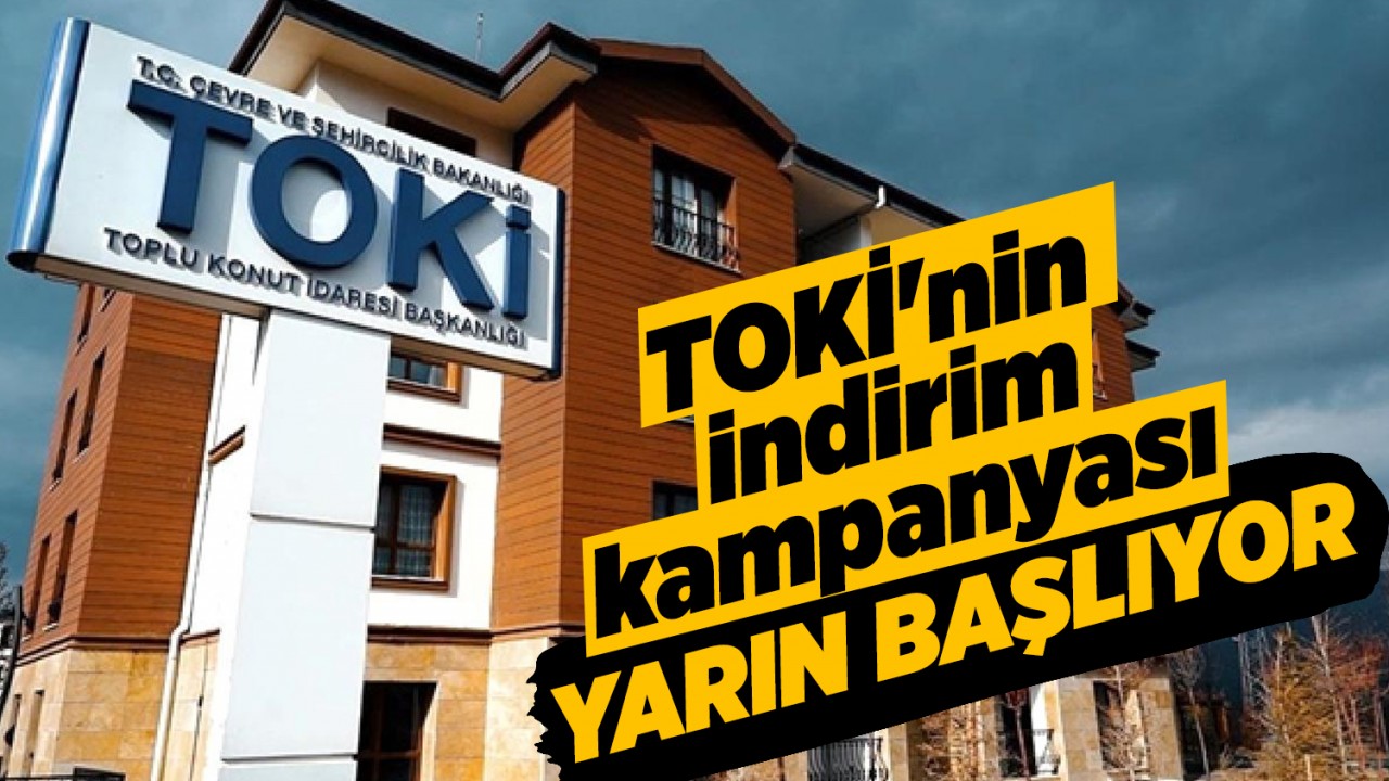 TOKİ'nin indirim kampanyası yarın başlıyor