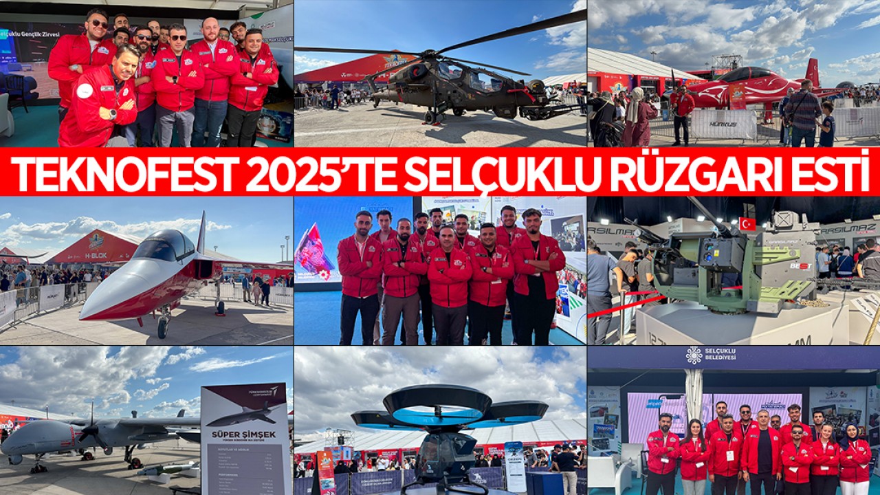 TEKNOFEST 2025’te Selçuklu rüzgarı esti
