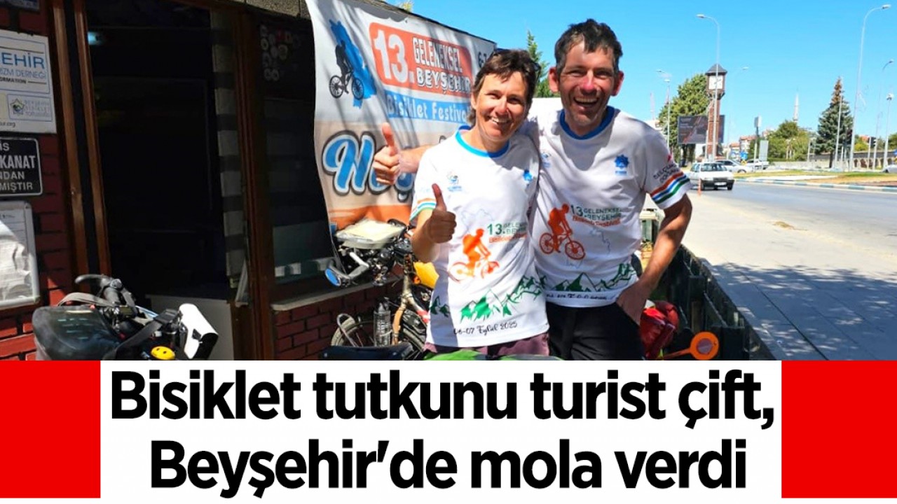 Bisiklet tutkunu turist çift, Beyşehir'de mola verdi