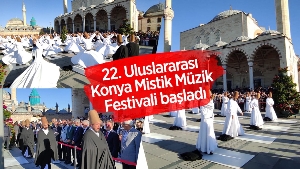 22. Uluslararası Konya Mistik Müzik Festivali başladı