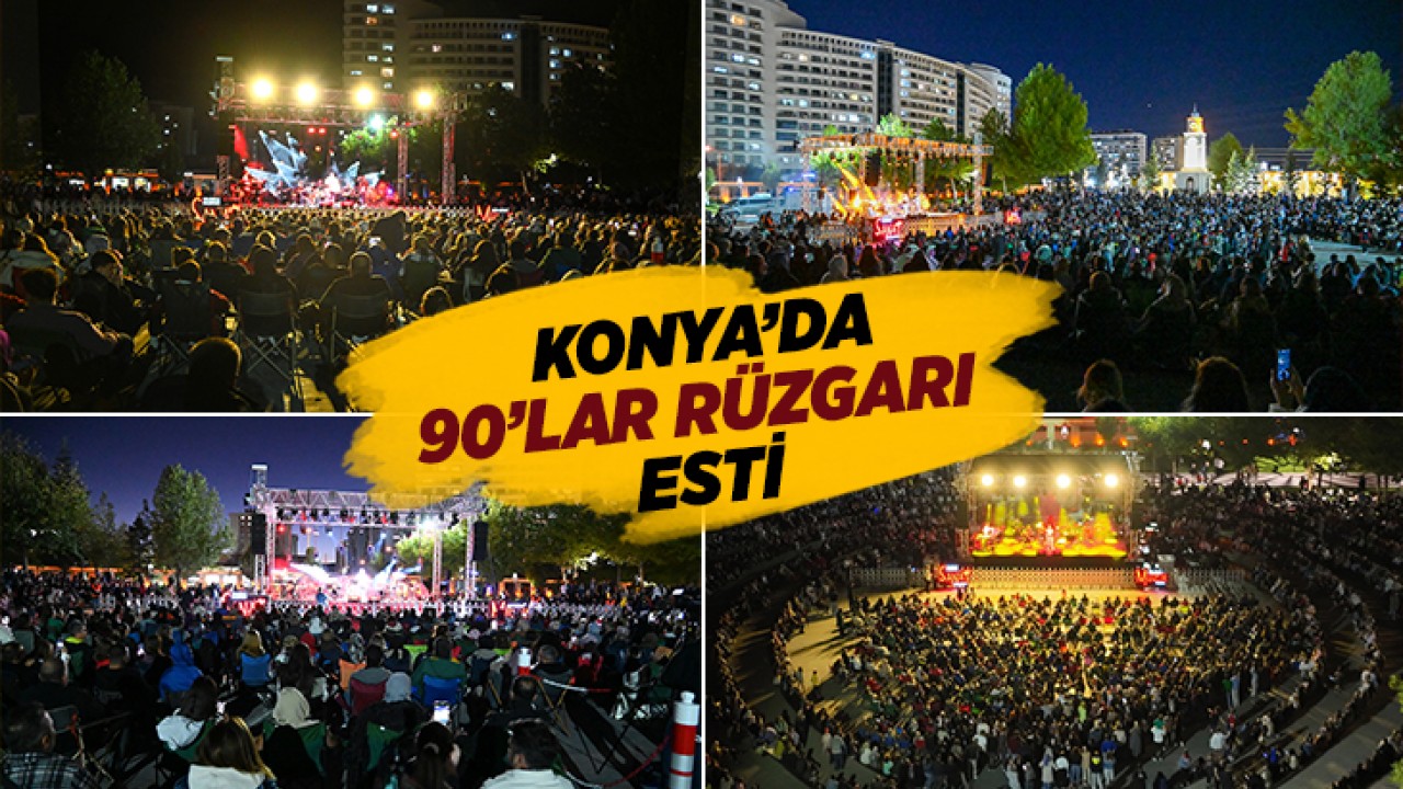 Konya’da 90’lar rüzgarı esti