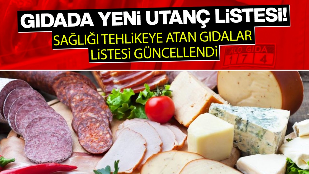 Gıdada yeni utanç listesi! Sağlığı tehlikeye atan gıdalar listesi güncellendi