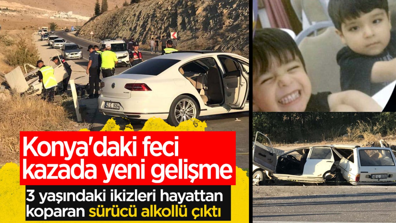 Konya'daki feci kazada yeni gelişme: 3 yaşındaki ikizleri hayattan koparan sürücü alkollü çıktı